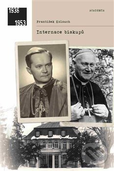 Levně Internace biskupů - František Kolouch - kniha z kategorie Politológia a politika
