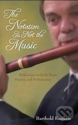 Kniha The Notation is Not the Music