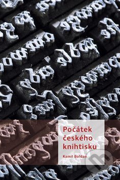 Levně Počátek českého knihtisku - Kamil Boldan - kniha z kategorie Stredovek