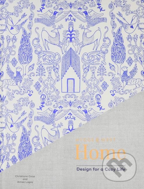 Levně This is Home (Design for a Cozy Life) - Aimee Lagos, Christiana Coop - kniha z kategorie Design