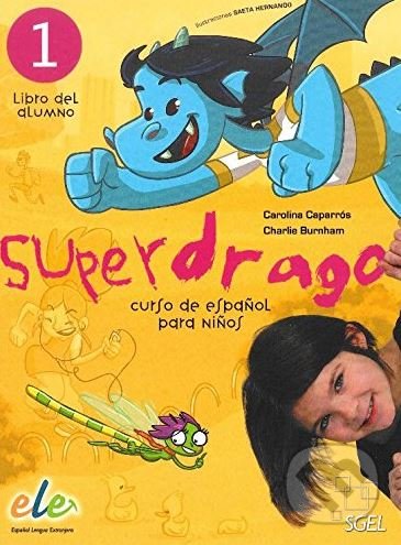 Levně Superdrago 1 - Libro del alumno - Charlie Burnham, Carolina Caparros - kniha z kategorie Jazykové učebnice a slovníky