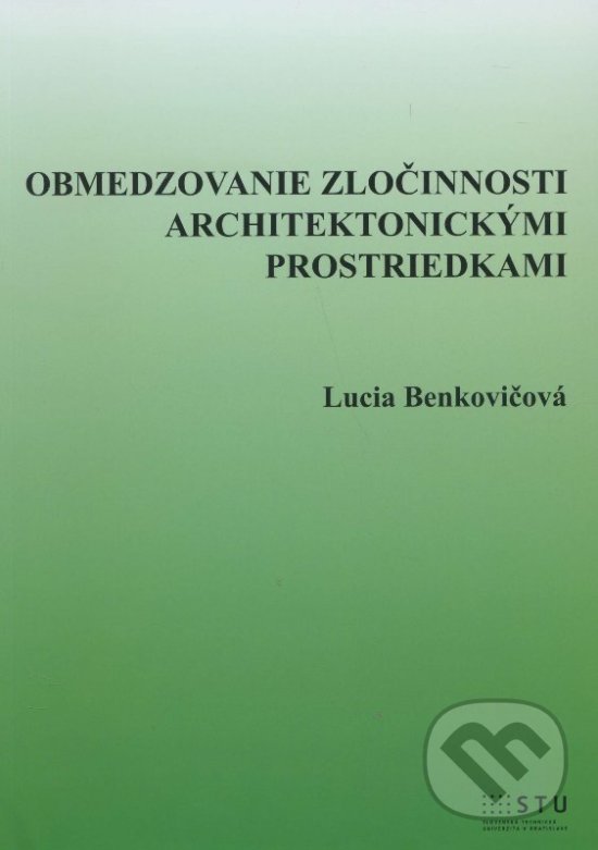 Levně Obmedzovanie zločinnosti architektonickými prostriedkami - kniha z kategorie Vysoké školy