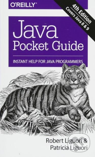 Levně Java Pocket Guide (Covers Java 8 and 9) - Robert Liguori, Patricia Liguori - kniha z kategorie Programovanie