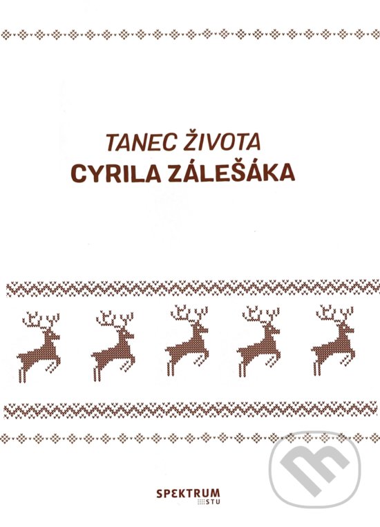 Tanec života Cyrila Zálešáka, SPEKTRUM STU, 2018
