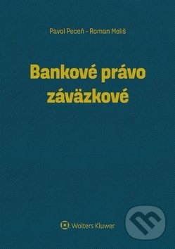Levně Bankové právo záväzkové - Pavol Peceň, Roman Meliš - kniha z kategorie Finančné právo