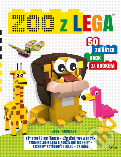 Zoo z lega: 50 zvířátek krok za krokem - Jody Padulano, Pikola, 2018