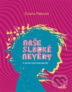 Levně Naše sladké nevěry (Z deníku psychoterapeutky) - Zuzana Peterová - kniha z kategorie Vzťahy a rodina