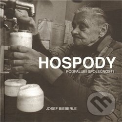 Levně Hospody podpalubí společnosti - Josef Bieberle - kniha z kategorie História