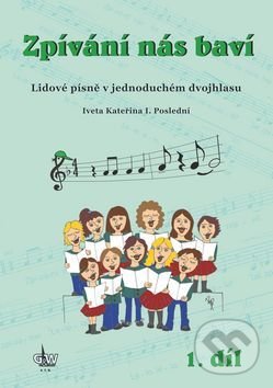 Levně Zpívání nás baví (Lidové písně v jednoduchém dvojhlasu) - kniha z kategorie Spevníky