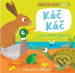 Levně Umíš to taky říct? Káč Káč - Sebastien Braun - kniha z kategorie Pre deti a mládež