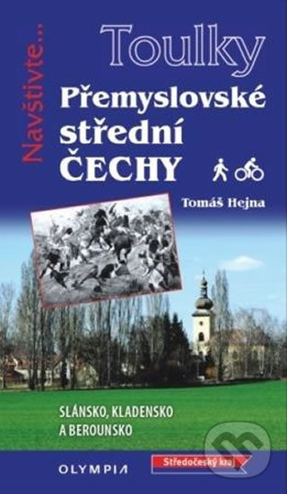Levně Přemyslovské střední Čechy (Pěšky i na kole) - Tomáš Hejna - kniha z kategorie Sprievodcovia