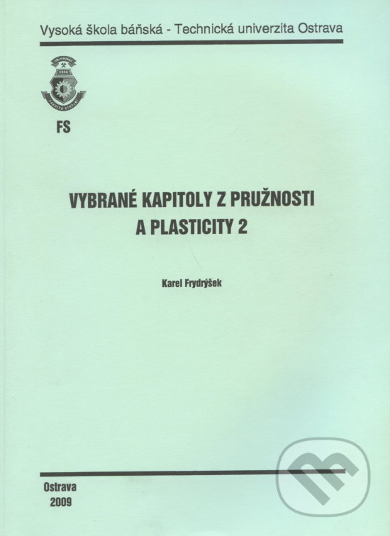 Levně Vybrané kapitoly z pružnosti a plasticity 2 - Karel Frydrýšek - kniha z kategorie Vysoké školy