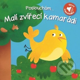 Levně Poslouchám... Malí zvířecí kamarádi - kniha z kategorie Pre deti a mládež