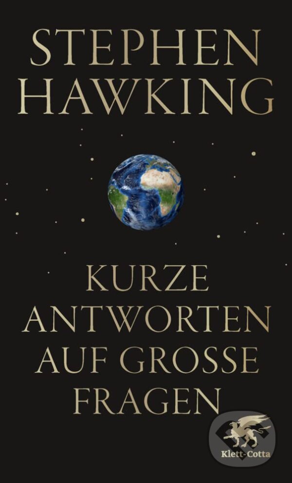 Kniha: Kurze Antworten auf Grosse Frage (Stephen Hawking). Klett, 2018