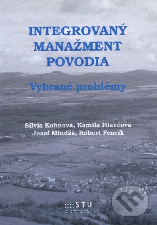 Levně Integrovaný manažment povodia (Vybrané problémy) - Silvia Kohnová - kniha z kategorie Vysoké školy
