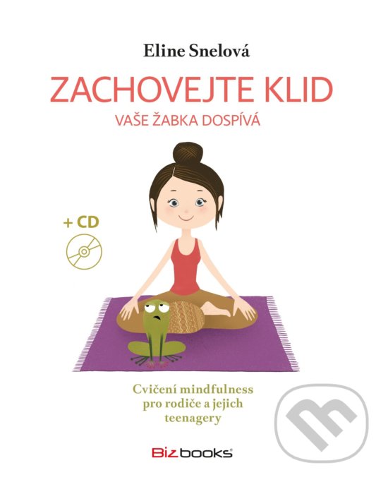 Levně Zachovejte klid, vaše žabka dospívá (Cvičení mindfulness pro rodiče a jejich teenagery) - kniha z kategorie Vzťahy a rodina