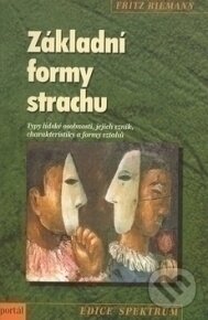 Kniha: Základní formy strachu (Fritz Riemann). Portál, 2007