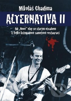 Levně Alternativa II (Od "Nové" vlny se starým obsahem k Velké listopadové sametové restauraci) - kniha z kategorie Hudba