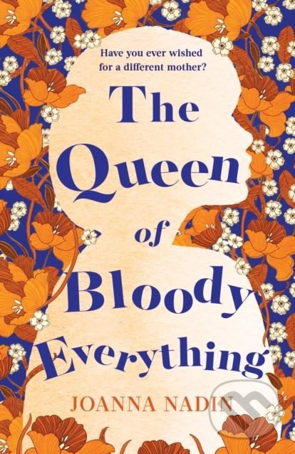 Levně The Queen of Bloody Everything - Joanna Nadin - kniha z kategorie Beletria