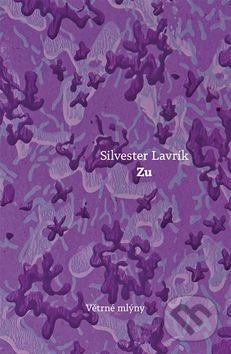 Levně Zu - Silvester Lavrík - kniha z kategorie Beletria