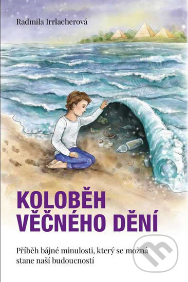 Levně Koloběh věčného dění - Radmila Irrlacherová - kniha z kategorie Spoločenská beletria