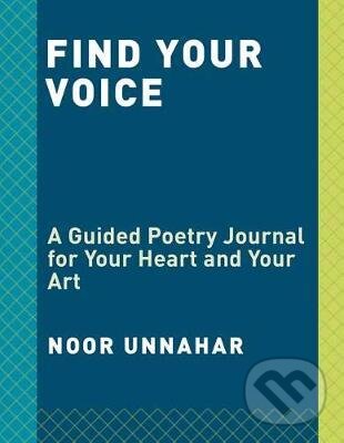 Levně Find Your Voice (A Guided Poetry Journal for Your Heart and Your Art)