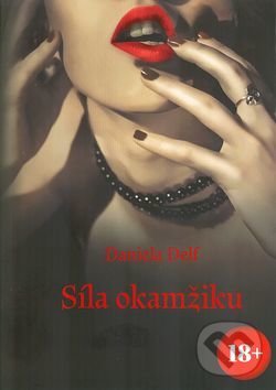 Levně Síla okamžiku - Daniela Delf