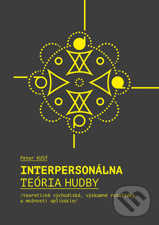 Levně Interpersonálna teória hudby (teoretické východiská, výskumné rezultáty a možnosti aplikácie) - kniha z kategorie Hudba