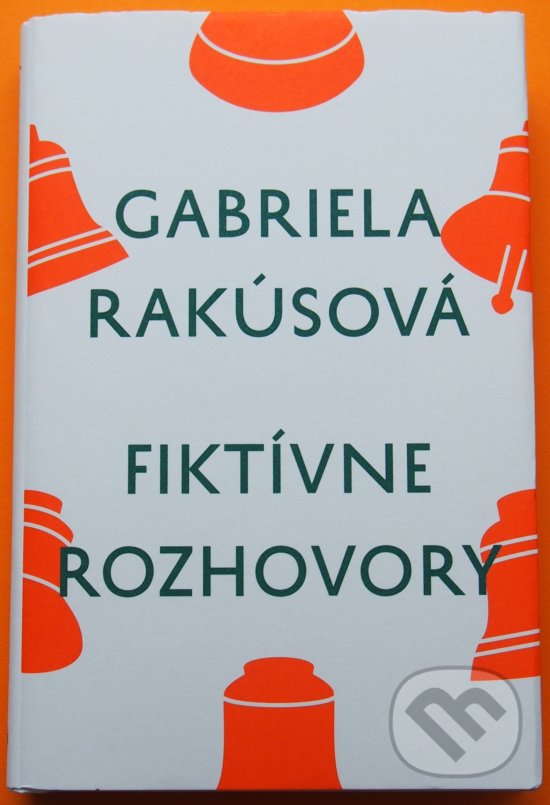 Levně Fiktívne rozhovory - Gabriela Rakúsová - kniha z kategorie Beletria
