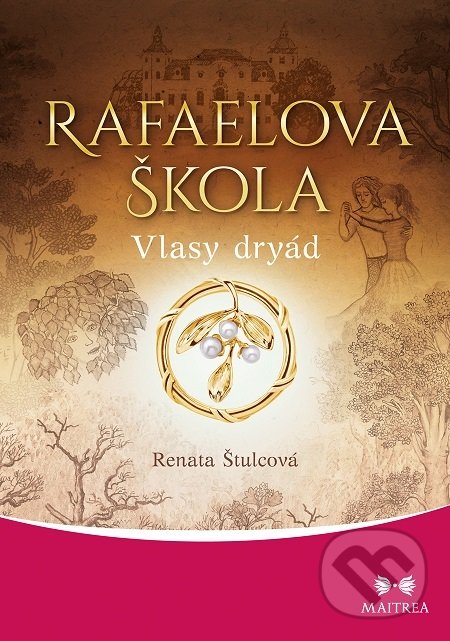 Levně Rafaelova škola - Vlasy dryád - Renata Štulcová - kniha z kategorie Beletria