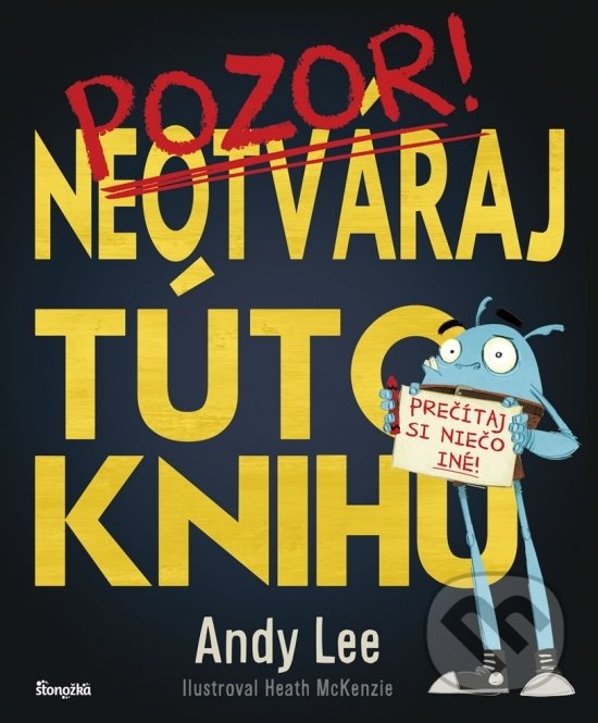 Neotváraj túto knihu - Andy Lee, Stonožka, 2019