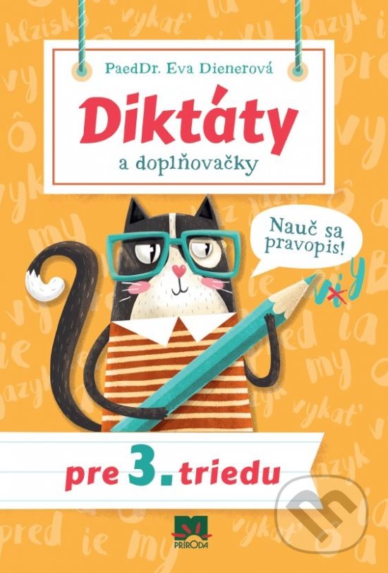 Levně Diktáty a doplňovačky pre 3. triedu (Nauč sa pravopis!) - kniha z kategorie Jazykové učebnice a slovníky