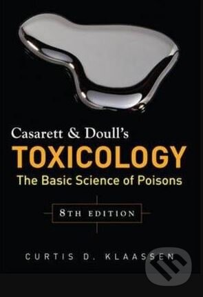 Casarett and Doull&#039;s Toxicology - Curtis D. Klaassen, McGraw-Hill, 2013