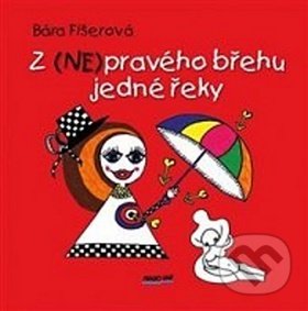 Levně Z (NE)pravého břehu jedné řeky - Bára Fišerová - kniha z kategorie Beletria