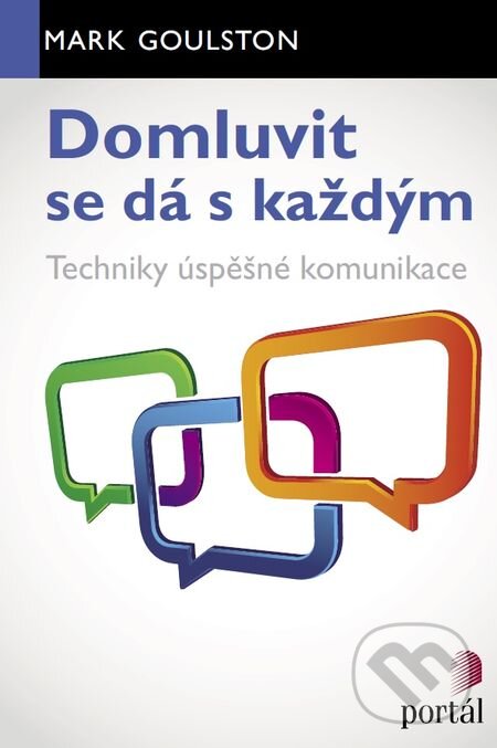 E-kniha: Domluvit se dá s každým (Mark Goulston). Portál, 2018