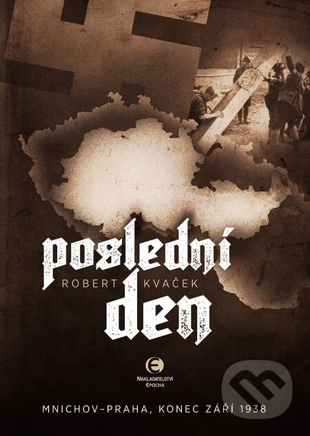 E-kniha: Poslední den (Robert Kvaček). Epocha