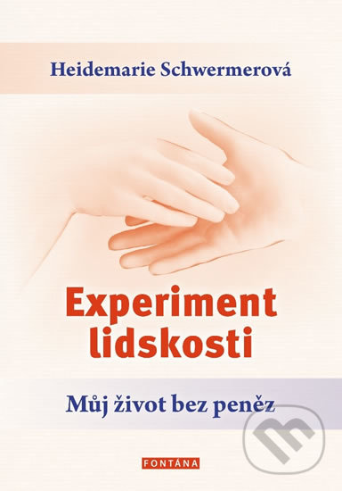 Experiment lidskosti - Můj život bez peněz