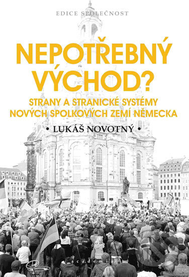Levně Nepotřebný východ? - Strany a stranické - Lukáš Novotný - kniha z kategorie Politológia a politika