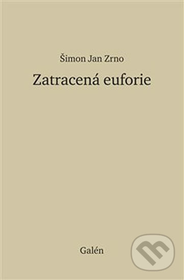 Levně Zatracená euforie - Šimon Jan Zrno - kniha z kategorie Poézia