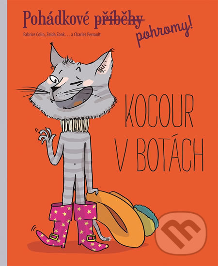 Levně Pohádkové pohromy! Kocour v botách - Fabrice Colin - kniha z kategorie Rozprávky