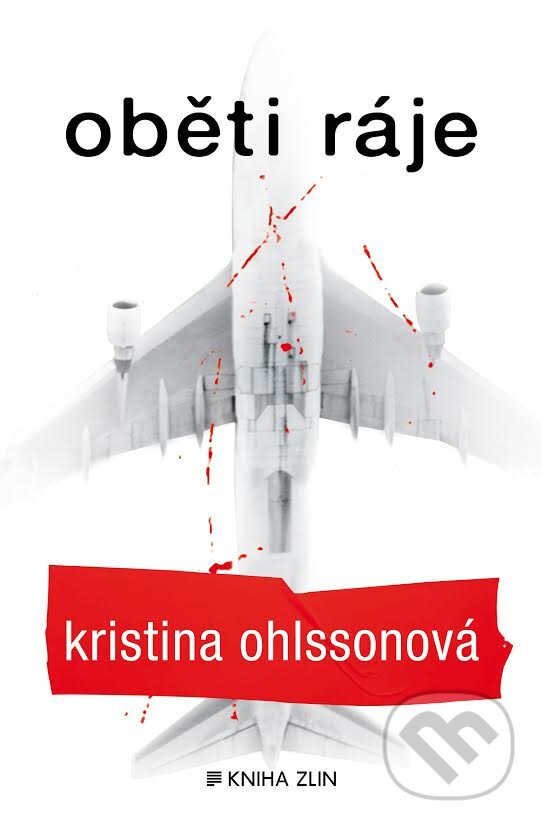 Oběti ráje - Kristina Ohlsson, Kniha Zlín, 2014