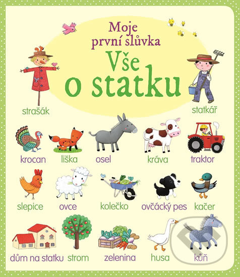 Levně Vše o statku (Moje první slůvka) - kniha z kategorie Pre deti a mládež