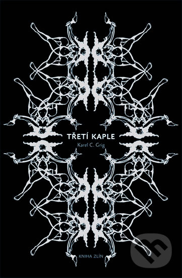 E-kniha: Třetí kaple (Karel C. Grig). Kniha Zlín, 2012