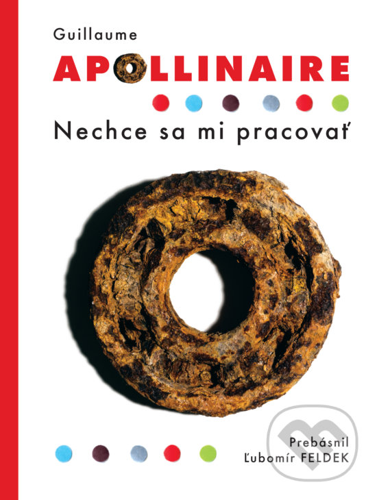Levně Nechce sa mi pracovať (Výber z poézie G. Apollinaira) - kniha z kategorie Poézia