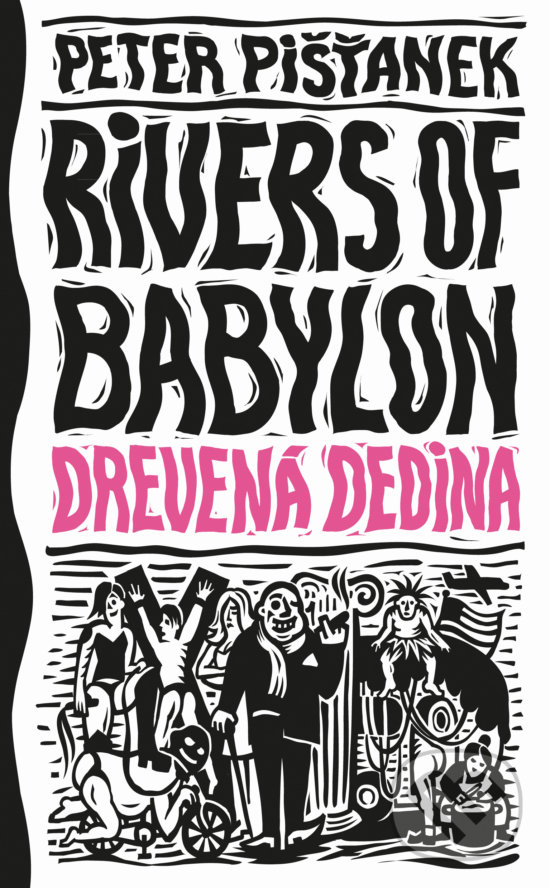 Levně Drevená dedina (Rivers of Babylon 2) - Peter Pišťanek - kniha z kategorie Spoločenská beletria