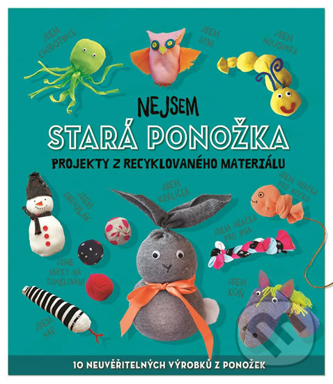 Levně Nejsem stará ponožka (Projekty z recyklovaného materiálu) - kniha z kategorie Komiksy