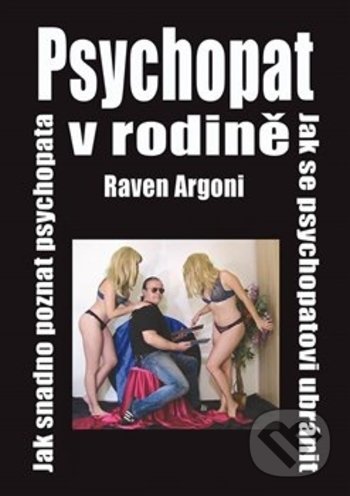 Kniha: Psychopat v rodině (Raven Argoni)