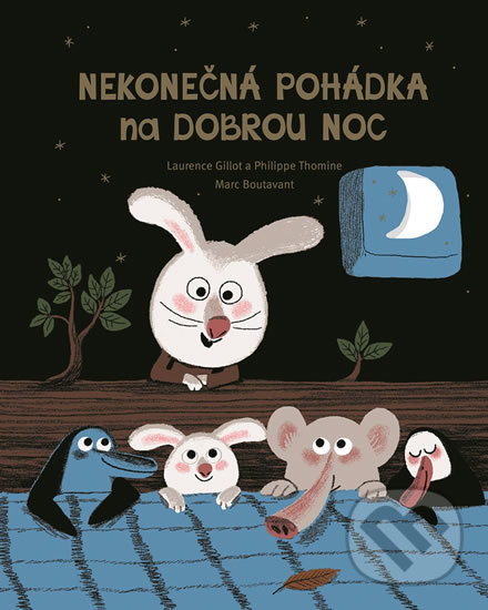 Levně Nekonečná pohádka na dobrou noc - Laurence Gillot, Philippe Thomine, Marc Boutavant - kniha z kategorie Beletria