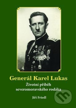 Levně Generál Karel Lukas (Životní příběh severomoravského rodáka) - kniha z kategorie História