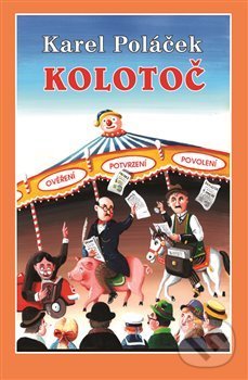 Levně Kolotoč - Karel Poláček, Ivo Štěpánek - kniha z kategorie Beletria